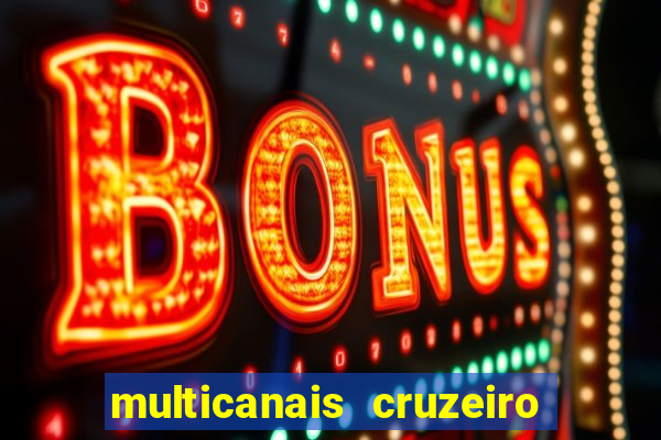 multicanais cruzeiro ao vivo